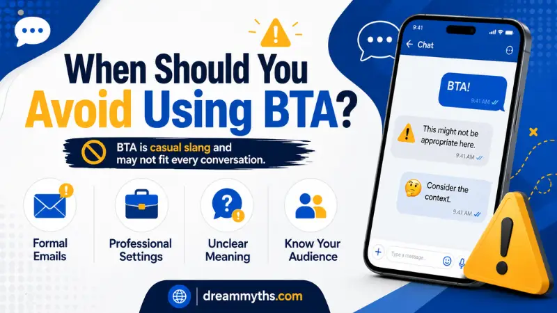 When should you avoid using BTA explained with examples of formal and professional communication